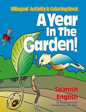 portada A Year in the Garden! Spanish - English: Bilingual Activity & Coloring Book (in English)