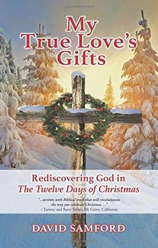 portada My True Love’s Gifts: Rediscovering God in “The Twelve Days of Christmas”