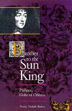 portada brother to the sun king: philippe, duke of orleans (en Inglés)