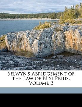 portada selwyn's abridgement of the law of nisi prius, volume 2 (en Inglés)
