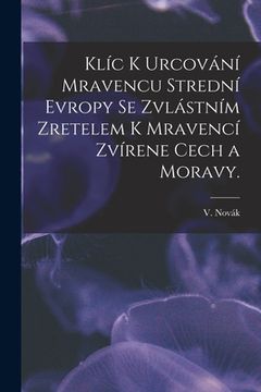 portada Klíc K Urcování Mravencu Strední Evropy Se Zvlástním Zretelem K Mravencí Zvírene Cech a Moravy. (in English)