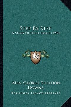 portada step by step: a story of high ideals (1906) (en Inglés)