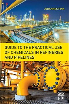 portada Guide to the Practical use of Chemicals in Refineries and Pipelines (in English)