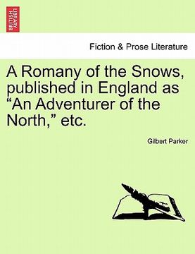 portada a romany of the snows, published in england as "an adventurer of the north," etc. (en Inglés)