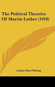 portada the political theories of martin luther (1910) (en Inglés)