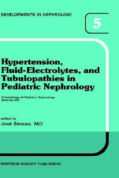 portada hypertension, fluid-electrolytes, and tubulopathies in pediatric nephrology: proceedings of pediatric nephrology seminar viii, held at bal harbour, fl (en Inglés)