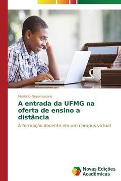 portada A entrada da UFMG na oferta de ensino a distância: A formação docente em um campus virtual