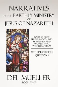 portada narratives of the earthly ministry of jesus of nazareth: book two (en Inglés)
