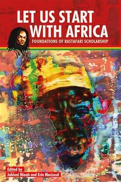 portada Let Us Start with Africa: Foundations of Rastafari Scholarship (en Inglés)