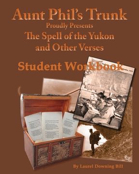 portada Aunt Phil's Trunk Spell of the Yukon and Other Verses Student Workbook: Student Workbook (en Inglés)