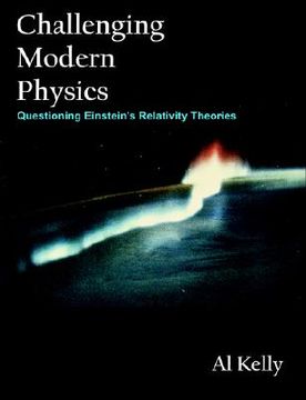 portada challenging modern physics: questioning einstein's relativity theories (in English)