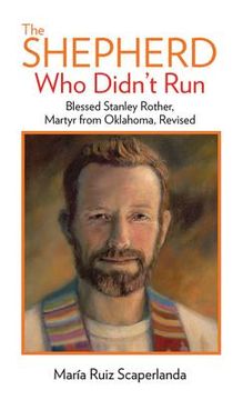 portada The Shepherd Who Didn't Run: Blessed Stanley Rother, Martyr from Oklahoma, Revised (en Inglés)