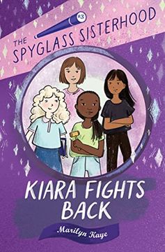 portada Kiara Fights Back: 3 (The Spyglass Sisterhood) (en Inglés)
