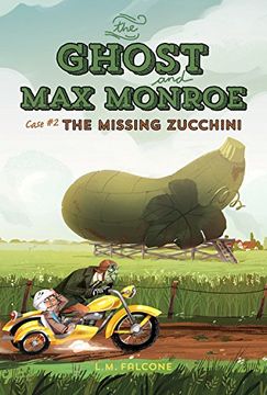 portada The Ghost and Max Monroe, Case #2: The Missing Zucchini