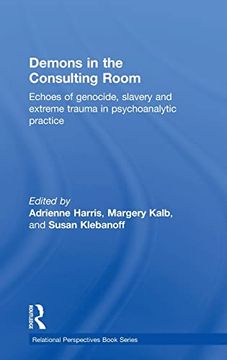 portada Demons in the Consulting Room: Echoes of Genocide, Slavery and Extreme Trauma in Psychoanalytic Practice (Relational Perspectives Book Series) (en Inglés)
