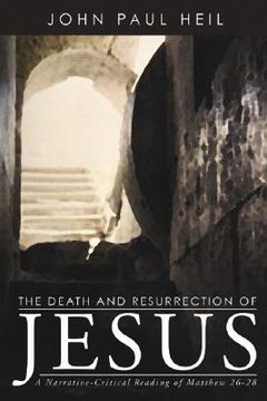 portada the death and resurrection of jesus: a narrative-critical reading of matthew 26-28 (en Inglés)