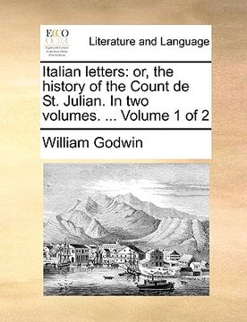 portada italian letters: or, the history of the count de st. julian. in two volumes. ... volume 1 of 2 (en Inglés)