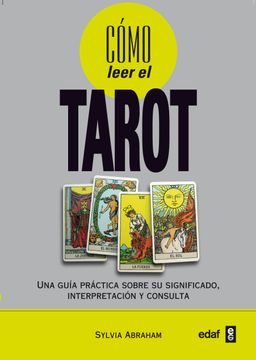 portada Como Leer el Tarot: Una Guia Practica Sobre su Significado, Inter Pretacion y Consulta (in Spanish)
