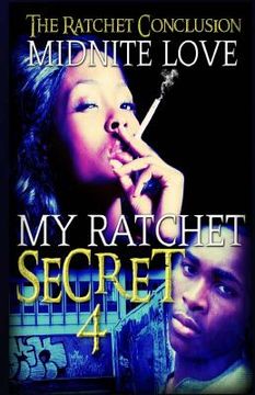 portada My Ratchet Secret 4: The Ratchet Conclusion (en Inglés)