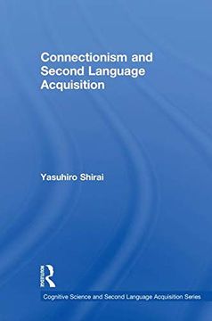 portada Connectionism and Second Language Acquisition (Cognitive Science and Second Language Acquisition Series) (en Inglés)
