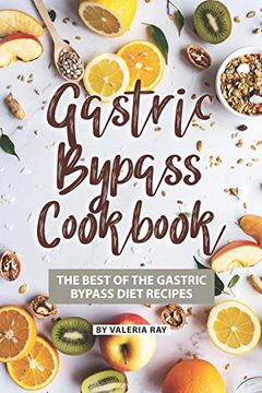 portada Gastric Bypass Cookbook: The Best of the Gastric Bypass Diet Recipes 