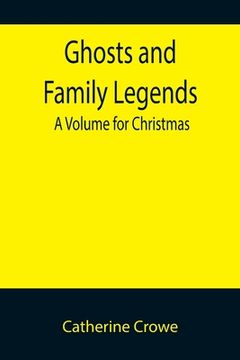 portada Ghosts and Family Legends: A Volume for Christmas (en Inglés)
