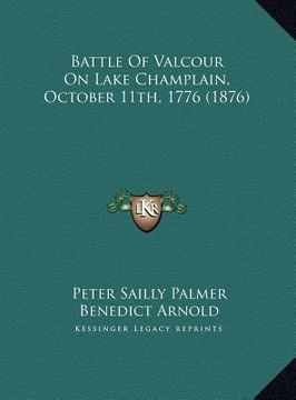 portada battle of valcour on lake champlain, october 11th, 1776 (1876)