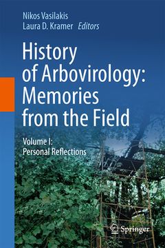 portada History of Arbovirology: Memories from the Field: Volume I: Personal Reflections (en Inglés)
