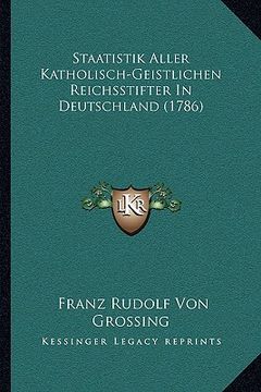 portada Staatistik Aller Katholisch-Geistlichen Reichsstifter In Deutschland (1786) (en Alemán)
