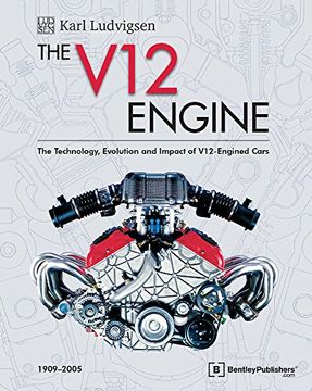 portada The V12 Engine - The Technology, Evolution and Impact of V12-Engined Cars: 1909-2005 (en Inglés)