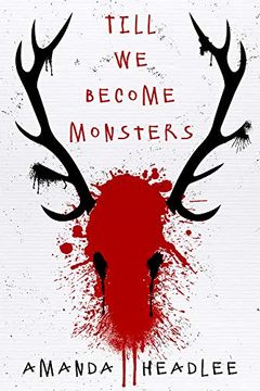 portada Till we Become Monsters (in English)