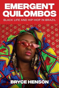 portada Emergent Quilombos: Black Life and Hip-Hop in Brazil (en Inglés)