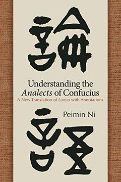 portada Understanding the Analects of Confucius: A new Translation of Lunyu With Annotations (Suny Series in Chinese Philosophy and Culture) (en Inglés)