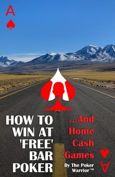 portada How To Win At 'Free' Bar Poker: ...And Home Cash Games (en Inglés)