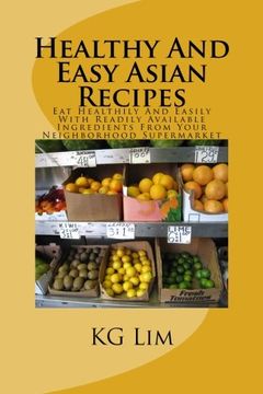 portada Healthy And Easy Asian Recipes: Eat Healthily And Easily