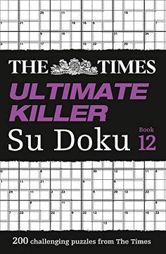 portada The Times Ultimate Killer su Doku Book 12: 200 of the Deadliest su Doku Puzzles (The Times Ultimate Killer) (en Inglés)