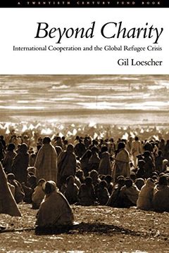 portada Beyond Charity: International Cooperation and the Global Refugee Crisis. A Twentieth Century Fund Book (in English)