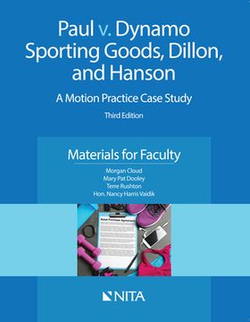 portada Paul V. Dynamo Sporting Goods, Dillon, and Hanson: A Motion Practice Case Study, Materials for Faculty (en Inglés)