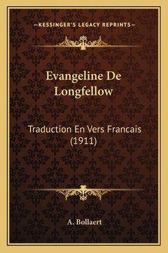 portada Evangeline De Longfellow: Traduction En Vers Francais (1911) (en Francés)