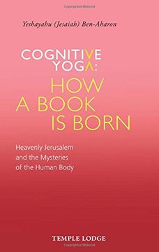 portada Cognitive Yoga - how a Book is Born: Heavenly Jerusalem and the Mysteries of the Human Body (in English)