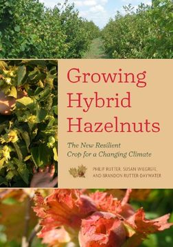 portada Growing Hybrid Hazelnuts: The New Resilient Crop for a Changing Climate (en Inglés)