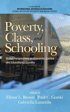 portada Poverty, Class, and Schooling: Global Perspectives on Economic Justice and Educational Equity (HC)