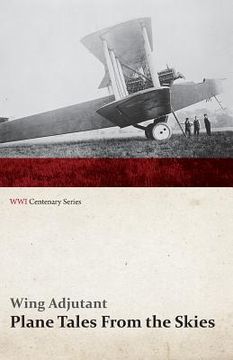 portada Plane Tales from the Skies (WWI Centenary Series) (in English)