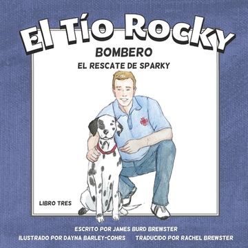 portada El Tio Rocky - Bombero - Libro 3 - El Rescate de Sparky (in Spanish)
