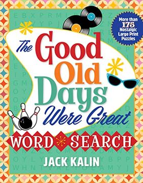 portada The Good Old Days Were Great Word Search: More Than 175 Nostalgic Large-Print Puzzles (in English)