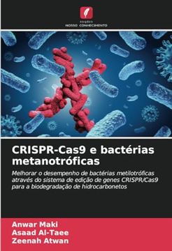 portada Crispr-Cas9 e Bactérias Metanotróficas: Melhorar o Desempenho de Bactérias Metilotróficas Através do Sistema de Edição de Genes Crispr (en Portugués)