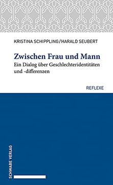 portada Zwischen Frau und Mann: Ein Dialog Über Geschlechteridentitäten und -Differenzen (Schwabe Reflexe) (en Alemán)