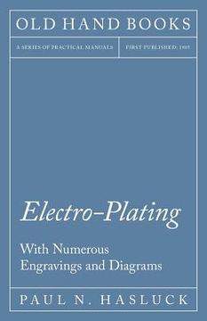 portada Electro-Plating - With Numerous Engravings and Diagrams (in English)