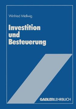 portada Investition und Besteuerung: Ein Lehrbuch zum Einfluß der Steuern auf die Investitionsentscheidung