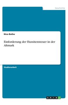 portada Einforderung der Hussitensteuer in der Altmark (en Alemán)